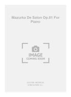 Mazurka de Salon op. 81 for Piano 