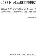 Coleccion de Obras de Organo de Organistas'Esp.Siglo XVII 
