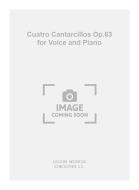 Cuatro Cantarcillos op. 63 for Voice and Piano 