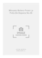 Minueto Bolero From La Folia de Espana No.35 