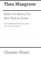 Make Ye Merry for Him That Is Come 
