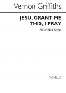 Jesu, Grant Me This, I Pray 