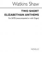 Two Short Elizabethan Anthems 