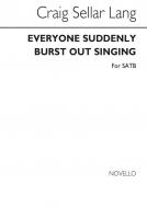 Everyone Suddenly Burst Out Singing 