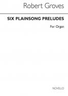 6 Plainsong Preludes for Organ 