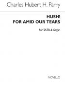 Hush! For Amid Our Tears 