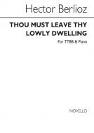 Thou Must Leave Thy Lowly Dwelling 