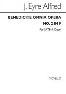 Benedicite, Omnia Opera (No.2) In F 