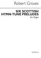 6 Scottish Hymn-Tune Preludes 