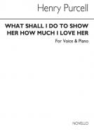 What Shall I Do To Show How Much I Love Her 