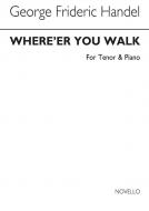Where'er You Walk 