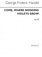 Come Where Nodding Violets Grow 