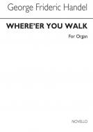Where'er You Walk 