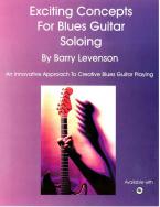 Exciting Concepts For Blues Guitar Soloing 