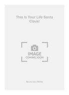 This Is Your Life Santa Claus! 