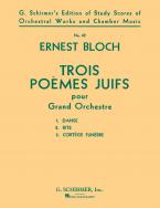 Trois Poems Juifs pour Grand Orchestre 