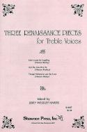 Three Renaissance Pieces For Treble Voices 