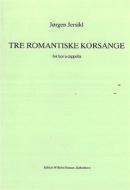 Jersild Tre Romantiske Korsange SATB 