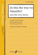 (Is This The Way To) Amarillo ? - and other Retro Classics (Choral basics) 