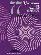 77 Variations On Suzuki Melodies 