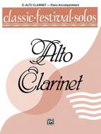 Classic Festival Solos (E-Flat Alto Clarinet) Vol. 1 