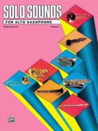 Solo Sounds for Alto Saxophone Vol. 1, Levels 3-5 