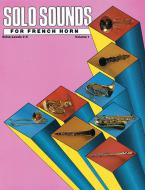 Solo Sounds For French Horn Vol. 1, Levels 3-5 