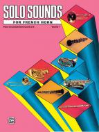 Solo Sounds For French Horn Vol. 1, Levels 3-5 