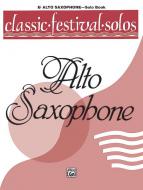 Classic Festival Solos (E-Flat Alto Saxophone) Vol. 1 