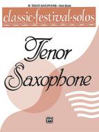 Classic Festival Solos (B-Flat Tenor Saxophone) Vol. 1 