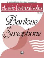 Classic Festival Solos (E-Flat Baritone Saxophone) Vol. 1 