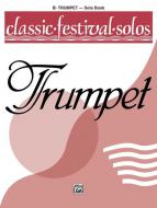 Classic Festival Solos (B-Flat Trumpet) Vol. 1 