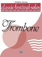 Classic Festival Solos (Trombone) Vol. 1 