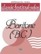 Classic Festival Solos (Baritone B.C.) Vol. 1 