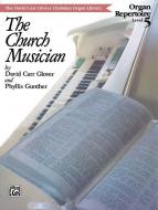 Church Musician Organ Repertoire, Level 5 
