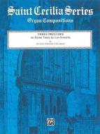 3 Preludes on Hymn Tunes by Leo Sowerby 