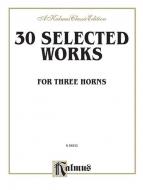 30 Selected Works For 3 Horns Standard
