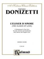 L'Elisir D'Amore (The Elixir of Love), A Melodrama (Opera) in Two Acts 