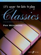 It's Never Too Late To Play ... Classics 