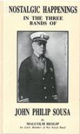 Nostalgic Happenings in The Three Bands Of John Philip Sousa 