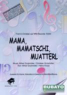 Mama, Mamatschi, Muatterl 