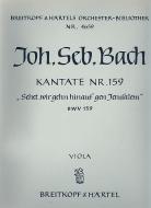 Kantate Nr. 159 "Sehet, wir gehn hinauf gen Jerusalem" (Sonntag Estomihi) BWV 159 für Soli (SATB), gemischter Chor (SATB) und Orchester 