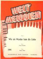 Wie ein Wunder kam die Liebe 