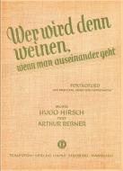 Wer wird denn weinen (wenn man auseinander geht) 