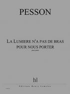La lumière n'a pas de bras pour nous porter 