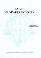 La Vie Ne M'Apprend Rien 