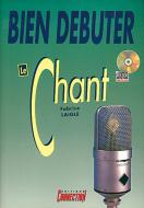 Bien Debuter... Le Chant 