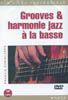 Grooves & Harmonie Jazz A La Basse 