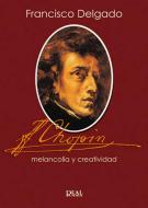Chopin, Melancolia Y Creatividad 