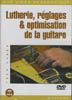 Lutherie, Réglages & Optimisation De La Guitare 
